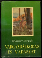 Vadgazdálkodás és Vadászat - 1956. Dr. Bertóti István. Szép! - Non Classificati