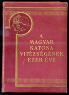 A Magyar Katona Vitézségének Ezer éve. I-II. Kötet. Budapest, [1933.] Franklin. - Non Classificati