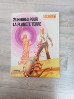 Luc Orient 24 Heures Pour La Planète Terre - Eddy Paape-Greg - Luc Orient