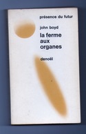 LA FERME AUX ORGANES  Par  JOHN BOYD 1972  DENOEL" PRÉSENCE DU FUTUR" - Présence Du Futur