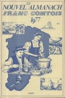 Le Nouvel Almanach Franc-Comtois - Année 1977 ( Besançon Doubs ) Edition REPP - Franche-Comté