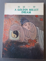 CHINE - A Golden Millet Dream - Stories Of Chinese Set Phrases - Illustrated - Zhaohua Publishing House Beijing 1984 - Autres & Non Classés