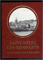 SAINT MITRE LES REMPARTS 1986 TROIS MILLE ANS D HISTOIRE ILLUSTREE DE LA COMMUNE - Côte D'Azur