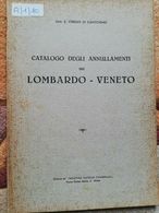 CATALOGO DEGLI ANNULLAMENTI DEL LOMBARDO-VENETO DI E. VERDUN DI CANTOGNO ED.1935 - Filatelie En Postgeschiedenis