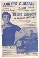 Partition Musicale Ancienne, LOIN DES GUITARES , TINO ROSSI,  Frais Fr : 1.75e - Spartiti