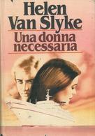 1985 - Helen Van Slyke - Una Donna Necessaria - CDE - Novelle, Racconti