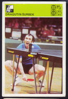 DRAGUTIN SURBEK - TABLE TENNIS PING PONG CARD 1980 (see Sales Conditions) - Table Tennis