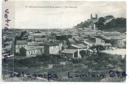 - 10 - CHATEAURENARD En Provence, ( B D Rh. ), Vue Générale, écrite, TBE, Scans. - Chateaurenard