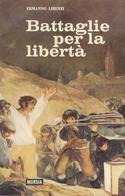 1971 - Ermanno Libenzi - Battaglie Per La Libertà - Mursia - Geschiedenis