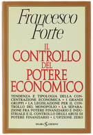 1988 - Francesco Forte - Il Controllo Del Potere Economico - Sugarco - Société, Politique, économie