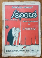 SPARTITO MUSICALE VINTAGE  SEPARE'   Di C.A.BIXIO CASA EDITRICE MUSICALE DI C.A.BIXIO NAPOLI - Volksmusik