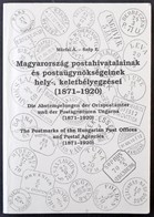 Márfai-Szép: Magyarország Postahivatalainak és Postaügynökségeinek Hely-, Keletbélyegzései 1871-1920 - Other & Unclassified