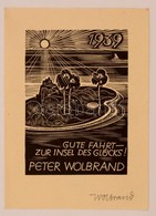 Peter Wolbrandt (? - ?): Gute Fahrt Zur Insel Des Glücks 1939. Újévi Ex Libris. Fametszet, Papír, Jelzett, 11×8 Cm - Andere & Zonder Classificatie