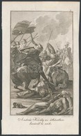 Blaschke János (1770-1833): 'András Király Az ütközetben Lováról Le Esik.', Rézmetszet, 13,5×8 Cm - Estampas & Grabados