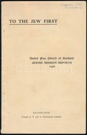 1929 To The Jew First, United Free Church Of Scotland Jewish Mission Reports, 40p - Autres & Non Classés