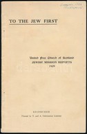 1929 To The Jew First, United Free Church Of Scotland Jewish Mission Reports, 40p - Andere & Zonder Classificatie