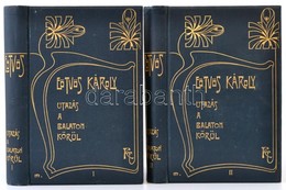 Eötvös Károly: Utazás A Balaton Körül I-II. Eötvös Károly Munkái I-II. Bp., 1903, Révai Testvérek Irodalmi Intézet Rt.,  - Other & Unclassified