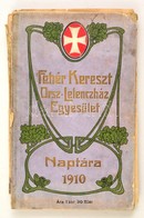 1910 A Fehér Kereszt Országos Lelenczház Egyesület Naptára, Díszes, Kopott Vászonkötésben, Gerince Hiányzik - Sin Clasificación