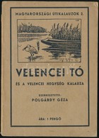 Velencei Tó és A Velencei Hegység Kalauza. Szerk.: Polgárdy Géza. Előszót írta: Dr. Zsembery Gyula. Iser József Rajzaiva - Sin Clasificación