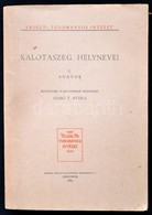 Szabó T. Attila: Kalotaszeg Helynevei. I. Adatok. Bevezetéssel és Jegyzetekkel Közzéteszi Szabó T. Attila. Kolozsvár, 19 - Unclassified