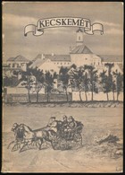 Entz Géza-Genthon István-Szappanos Jenő: Kecskemét. Városképek-Műemlékek. Bp., 1961, Műszaki. Fekete-fehér Fotókkal Illu - Sin Clasificación