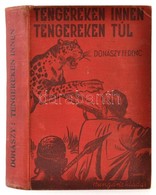 Donászy Ferenc: Tengereken Innen, Tengereken Túl. Sebők Imre Rajzaival. Bp.,[1939], Hungária. Kiadói Egészvászon-kötés,  - Non Classificati