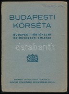 Budapesti Körséta. Budapest Történelmi és Művészeti Emlékei Bp., 1933. Vajna és Tsa. Kissé Sérült Papírkötésben. 48p. - Non Classificati