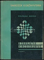 Földeák Árpád: A Sakkjáték Kincseskönyve. Sakkozók Kiskönyvtára. Bp., 1967, Sport. Számos Szövegközti ábrával Illusztrál - Zonder Classificatie