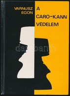 Varnusz Egon: A Caro-Kann Védelem. Bp.,1981, Sport. Kiadói Kartonált Papírkötés. - Non Classés