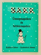 Kállai Gábor; Szabolcsi János: Sakk ünnepnapokra és Hétköznapokra. Alfadat-Press, 1997 - Non Classificati