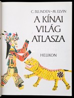 C. Blunden-M. Elvin: A Kínai Világ Atlasza. Fordította: Pálvölgyi Endre, Ferenczy Mária. Bp.,1995,Helikon. Kiadói Egészv - Sin Clasificación