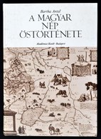 Bartha Antal:  A Magyar Nép őstörténete. Bp., 1988, Akadémiai Kiadó. Kiadói Kartonált Kötés, Jó állapotban. - Sin Clasificación