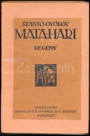 Szántó György: Mata-Hari. Regény. Bp.,é.n,Athenaeum. Átkötött Papírkötés, Javított Kötéssel, Sérült, Megviselt állapotba - Sin Clasificación