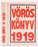 Vörös Könyv 1919. Szerk.: Gerencsér Miklós. Lakitelek, 1993, Antológia. Kiadói Kartonált Papírkötés, Jó állapotban. - Non Classés