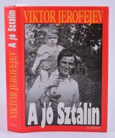 Viktor Jerofejev: A Jó Sztálin. Fordította: Goretity József. Bp.,2005, Európa. Kiadói Kartonált Papírkötés, Kiadói Papír - Sin Clasificación