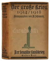 M. Schwarte: Der Große Krieg. 1914-1918. I. Bände: Der Deutsche Landkrieg. I. Theil: Von Kriegsbeginn Bis Zum Frühjahr 1 - Zonder Classificatie