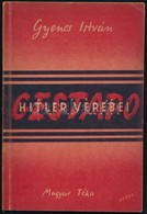 Gyenes István: Hitler Vérebei. Magyar Téka. A Borító Szász Pál Munkája. Bp., (1945),Forrás-nyomda, 80 P. Kiadói Papírköt - Non Classificati