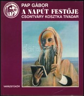 Pap Gábor: A Napút Festője. Csontváry Kosztka Tivadar. Debrecen, 1992, Pódium Műhely Egyesület. Első Kiadás. Kiadói Papí - Sin Clasificación