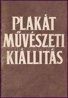 Plakát Művészeti Kiállítás. Bp.,1953, Ernst Múzeum. Kiadói Papírkötés, Jó állapotban. - Unclassified