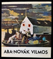 B. Supka Magdolna: Aba-Novák Vilmos. Bp., 1971, Corvina. Vászonkötésben, Papír Védőborítóval, Jó állapotban. - Unclassified