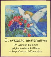 Öt évszázad Mesterművei. Dr. Armand Hammer Gyűjteményének Kiállítása A Szépművészeti Múzeumban. Bp.,1983, Magvető. Kiadó - Sin Clasificación