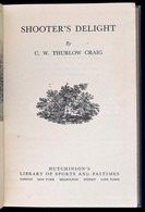 C. W. Thurlow Craig: Shooter's Delight. London, 1952, Hutchinson's. Első Kiadás. Angol Nyelven. Kiadói Egészvászon-kötés - Non Classificati