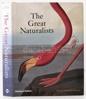 Huxley, Robert(szerk.): The Great Naturalists. London, 2007, Thames & Hudson. Kiadói Kartonált Kötés, Papír Védőborítóva - Non Classificati