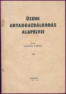 Kálmán Károly: Üzemi Anyaggazdálkodás Alapelvei. Bp.,1942, Centrum, 53+2 P. Kiadói Papírkötés. - Non Classificati