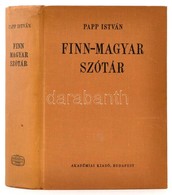 Papp István: Finn-magyar Szótár. Bp.,1970, Akadémiai Kiadó. Második Kiadás. Kiadói Egészvászon-kötés, Jó állapotban. - Non Classificati