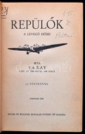 T. B. Ray: Repülők. A Levegő Hősei. Átdolgozta: Tábori Pál. Bp.,[1931],Singer és Wolfner, 248 P.+16 T.(fekete-fehér Fotó - Unclassified