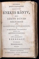 Közönséges Isteni Tiszteletre Rendeltetett Énekes Könyv, Melly Szent Dávid 'sóltárin Kívűl Magában Foglal Némelly Kiválo - Ohne Zuordnung