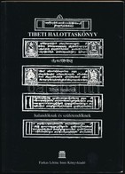 Tibeti Halottaskönyv. Tibeti Tanácsok Halandóknak és Születendőknek. Fordította, Az Előszót írta, A Szómagyarázót és A K - Non Classificati