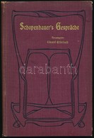 Schopenhauer's Gespräche Und Selbstgespräche. Kiadta: Eduard Grisbach. Berlin, 1902, Ernst Hofmann. Német Nyelven. Feket - Unclassified