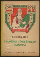 Benedek Elek: Nagy Magyarok élete. Wesselényi Miklós. Fáy András. Bp., 1914, Athenaeum, 111 P. Második Kiadás. Szövegköz - Non Classés